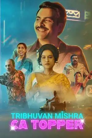 Download TRIBHUVAN MISHRA CA TOPPER (2024) Season 1 Complete [Hindi DD5.1] Netflix Original WEB Series 480p | 720p | 1080p WEB-DL